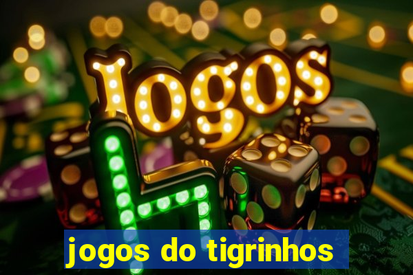 jogos do tigrinhos